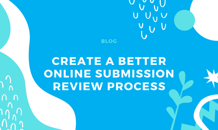 Create a Better Online Submission Review Process