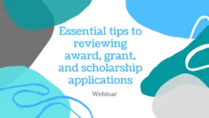 Essential tips to reviewing award, grant, and scholarship applications