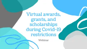 Virtual awards, grants, and scholarships during Covid-19 restrictions