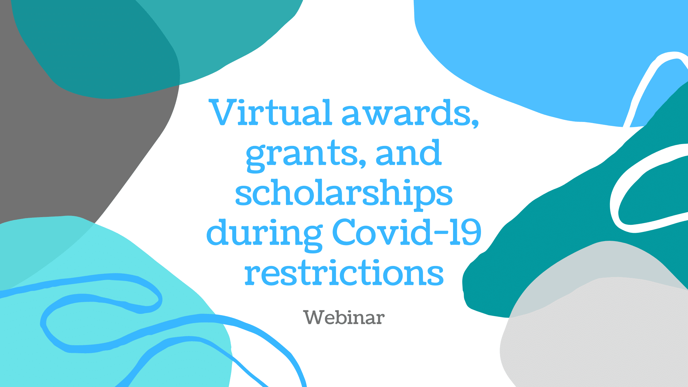 Virtual awards, grants, and scholarships during Covid19 restrictions