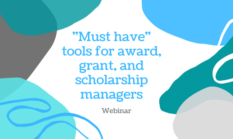 Must have tools for award, grant, and scholarship managers