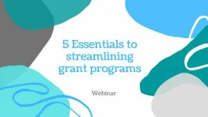 5 Essentials to streamlining grants