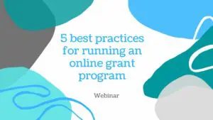 5 Best Practices for Running an Online Grant Program