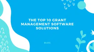 Top 10 Grant Management Software Solutions