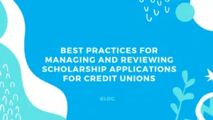 Best Practices For Managing and Reviewing Scholarship Applications