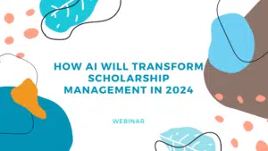 5 Ways AI Will Transform Scholarship Management in 2024